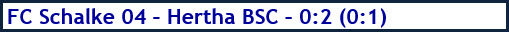 September 2018 - Spielergebnis - FC Schalke 04 - Hertha BSC - 0:2 (0:1)