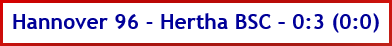Hannover 96 - Hertha BSC – 0:3 (0:0) - Spielergebnis - September - 2025
