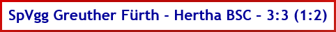 SpVgg Greuther Fürth - Hertha BSC – 3:3 (1:2) - Spielergebnis - Dezember - 2025