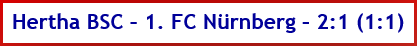 Hertha BSC – 1. FC Nürnberg – 2:1 - Spielergebnis - März - 2026