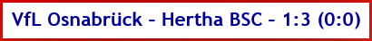 VfL Osnabrück – Hertha BSC – 1:3 (0:0) - Spielergebnis - September - 2026